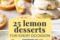 Zest for Life: 25 Lemon Desserts for All Your Gatherings